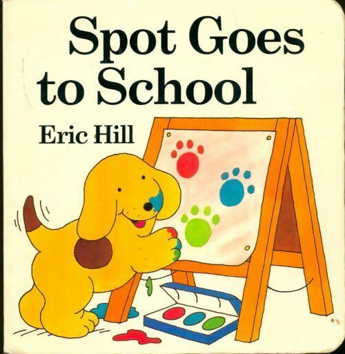 Livrenpoche : Spot goes to school - Eric Hill - Livre