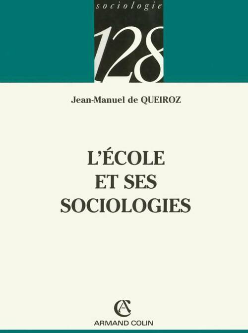 Livrenpoche : L'école et ses sociologies - Jean-Manuel De Queiroz - Livre