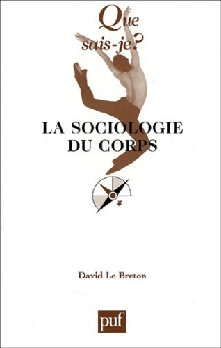 La sociologie du corps - David Le Breton - Livre