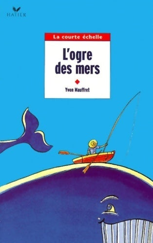 L'ogre des mers - Yvon Mauffret - Livre