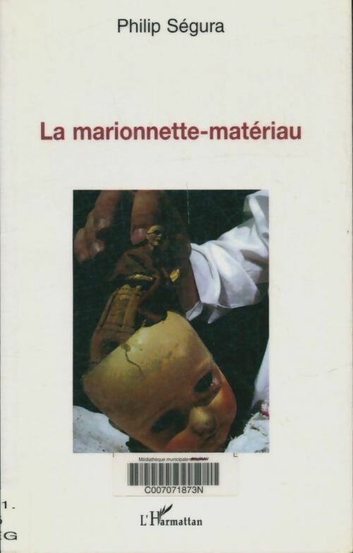 Livrenpoche : La marionnette-matériau - Philip Ségura - Livre