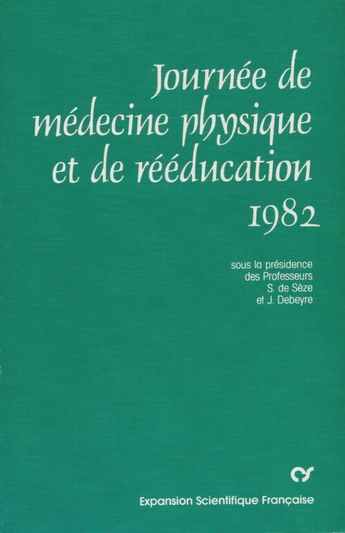 Livrenpoche : Journée de médecine physique et de rééducation 1982 - J. Stanislas; Debeyre - Livre