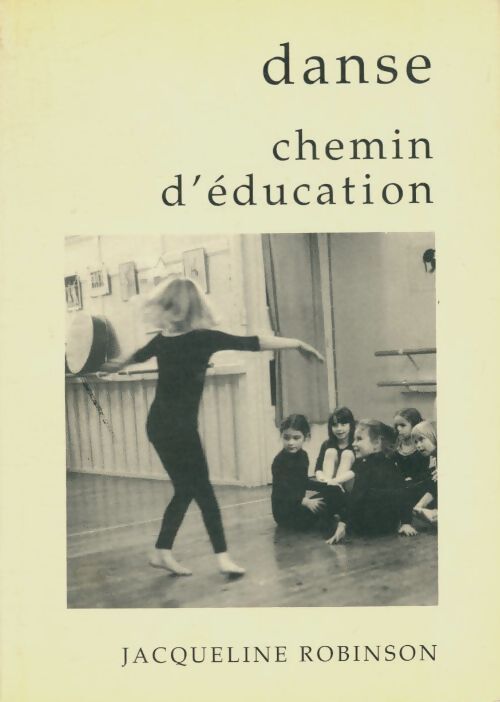 Livrenpoche : Danse: Chemin d'éducation - Jacqueline Robinson - Livre
