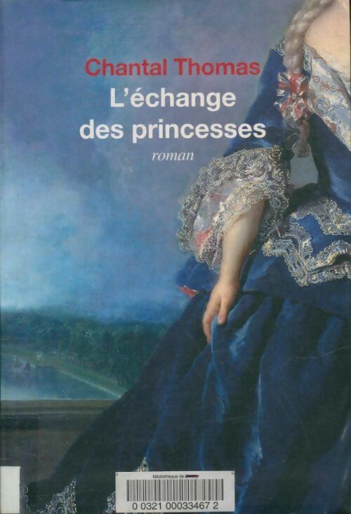 Livrenpoche : L'échange des princesses - Chantal Thomas - Livre