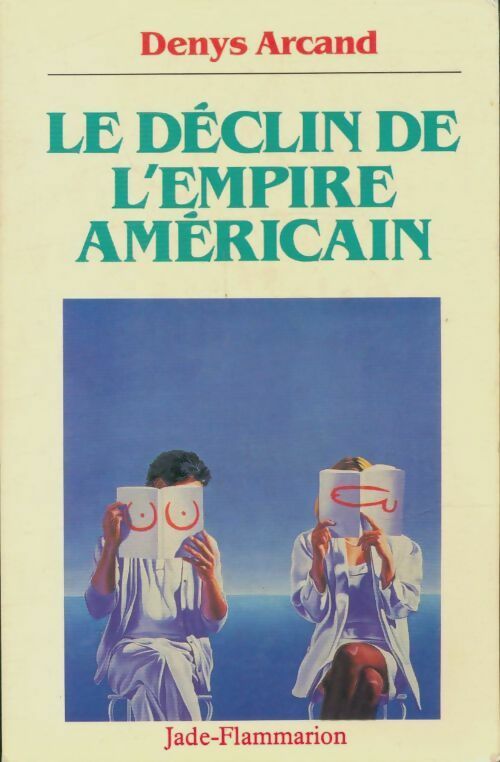 Livrenpoche : Le déclin de l'empire américain - Denys Arcand - Livre