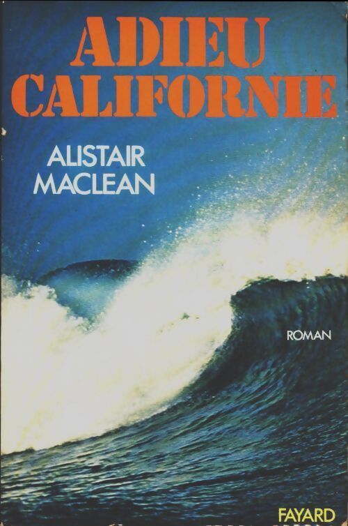 Livrenpoche : Adieu Californie - Alistair MacLean - Livre