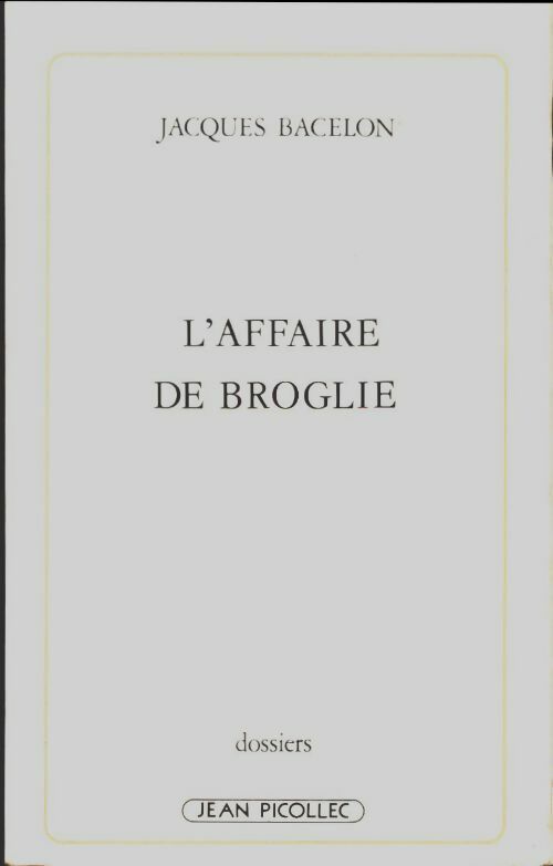 Livrenpoche : L'affaire de Broglie - Bacelon Jacques - Livre