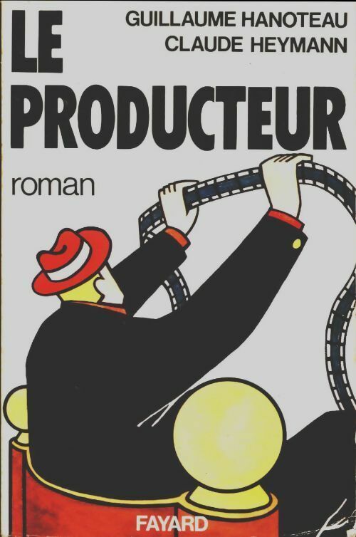 Livrenpoche : Le producteur - Guillaume Hanoteau, Claude Heymann - Livre