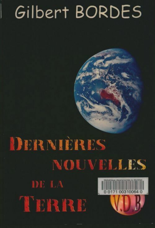 Livrenpoche : Dernières nouvelles de la terre - Gilbert Bordes - Livre