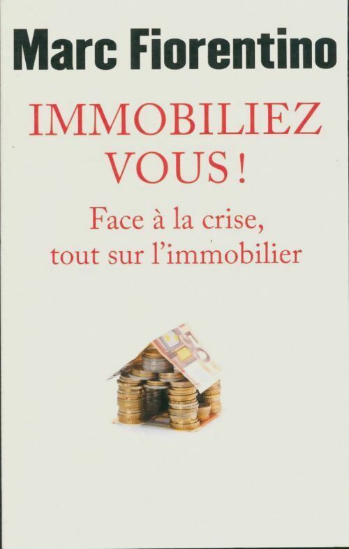 Livrenpoche : Immobiliez-vous - Marc Fiorentino - Livre