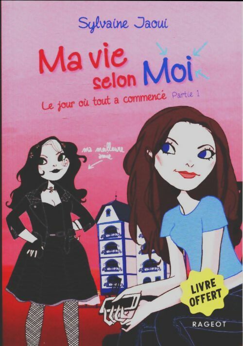 Livrenpoche : Ma vie selon moi t1 : Le jour où tout a commencé - Sylvaine Jaoui - Livre