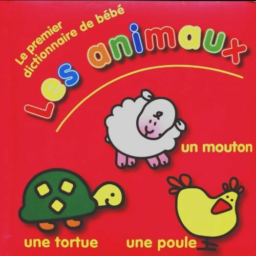 Livrenpoche : Le premier dictionnaire de bébé : Les animaux - Collectif - Livre