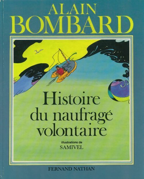 Histoire du naufragé solitaire - Alain Bombard -  Nathan GF - Livre