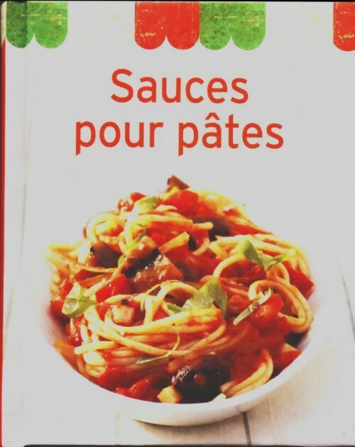 Livrenpoche : Sauces pour pâtes - Collectif - Livre