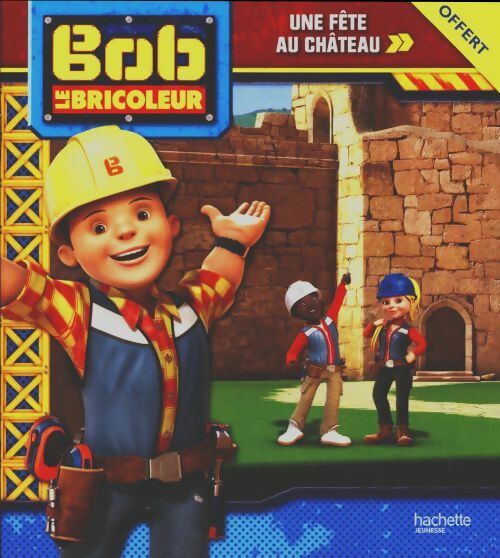 Livrenpoche : Bob le bricoleur : Une fête au château - Xxx - Livre