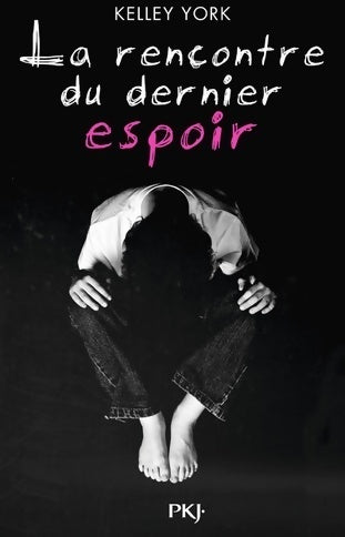 Livrenpoche : La rencontre du dernier espoir - Kelley York - Livre