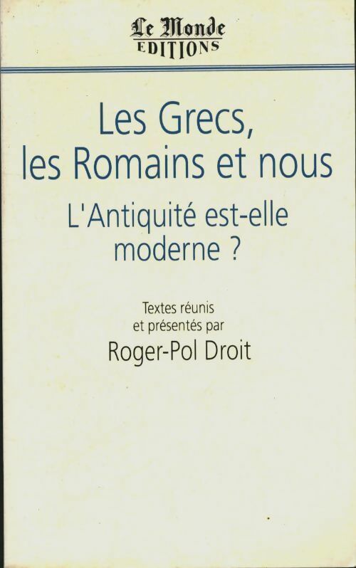 Les grecs, les romains et nous. L'antiquité est-elle moderne ? - Georges. Guy - Livre