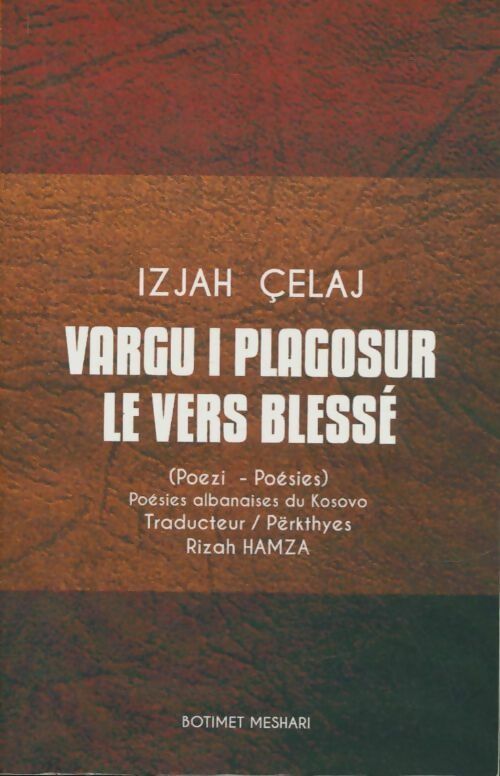 Livrenpoche : Vargu i plagosur (Le vers blessé) - Izjah Çelaj - Livre