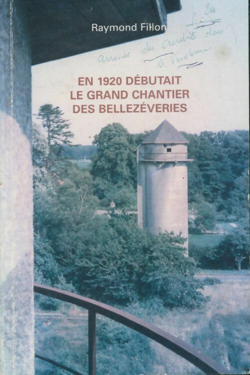 Livrenpoche : En 1920 débutait le grand chantier de Bellezéveries - Raymond Fillon - Livre