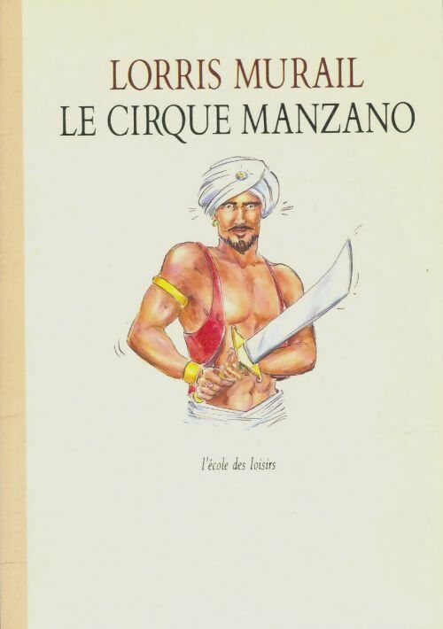Livrenpoche : Le cirque Manzano - Lorris Murail - Livre