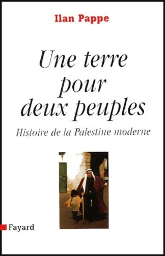 Livrenpoche : Une terre pour deux peuples. Histoire de la Palestine moderne - Ilan Pappé - Livre