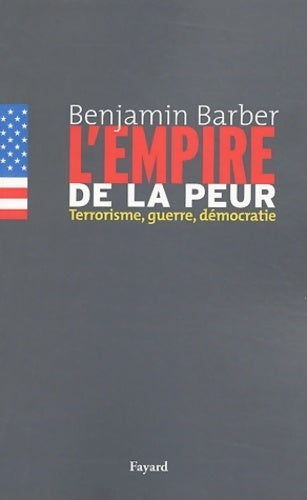 Livrenpoche : L'empire de la peur - Benjamin R. Barber - Livre