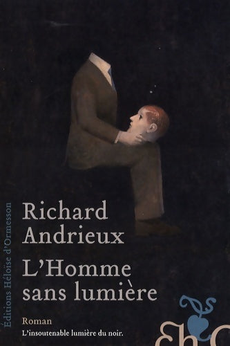 Livrenpoche : L'homme sans lumière - Richard Andrieux - Livre