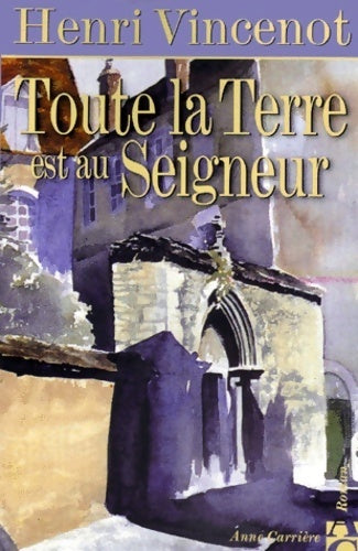 Livrenpoche : Toute la terre est au Seigneur - Henri Vincenot - Livre