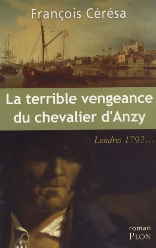 Livrenpoche : La terrible vengeance du chevalier d'Anzy - François Ceresa - Livre