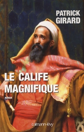 Livrenpoche : Le calife magnifique - Patrick Girard - Livre
