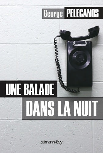 Livrenpoche : Une balade dans la nuit - George Pelecanos - Livre