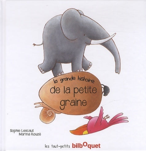 Livrenpoche : La grande histoire de la petite graine - Sophie Lescaut - Livre