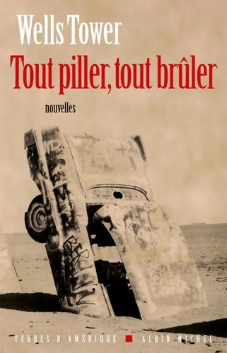 Livrenpoche : Tout piller tout brûler - Wells Tower - Livre
