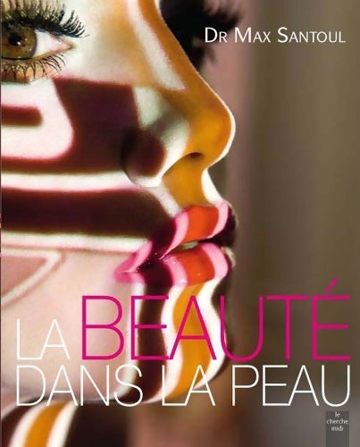 Livrenpoche : La beauté dans la peau - Max Santoul - Livre