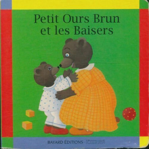 Livrenpoche : Petit ours brun et les baisers - Danièle Bour - Livre