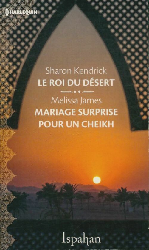 Livrenpoche : Le roi du désert / Mariage surprise pour un cheikh - Collectif - Livre