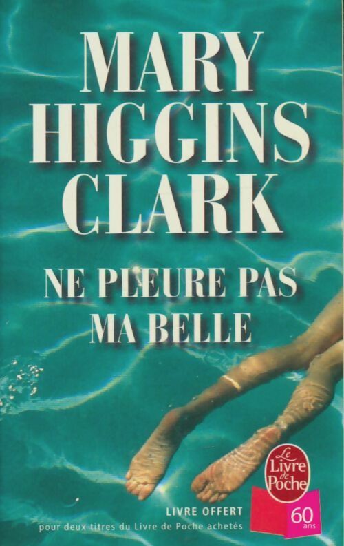 Ne pleure pas ma belle - Mary Higgins Clark - Livre