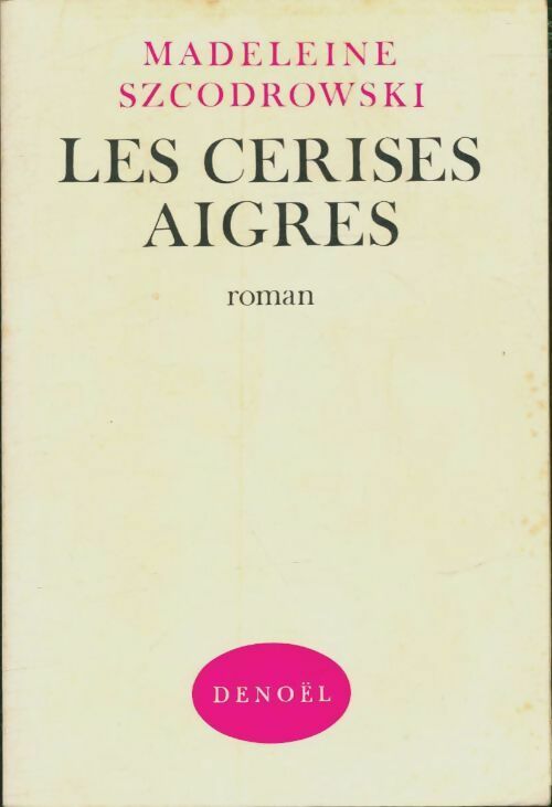 Livrenpoche : Les cerises aigres - Madeleine Szcodrowski - Livre