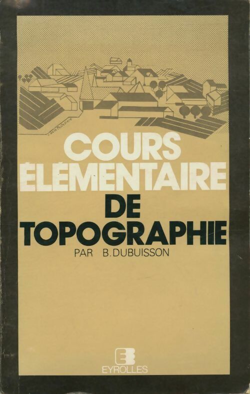Livrenpoche : Cours élémentaire de topographie - B Dubuisson - Livre
