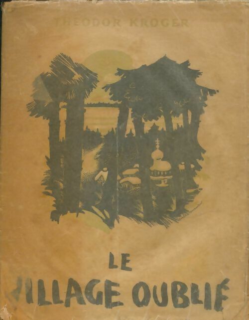 Livrenpoche : Le village oublié - Theodor Kröger - Livre