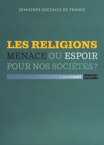 Livrenpoche : Les religions menace ou espoir pour nos sociétés - Collectif - Livre