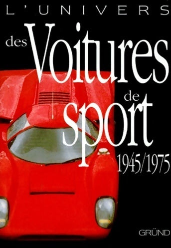 L'univers des voitures de sport 1945/1975 - Rob De La Rive Box - Livre