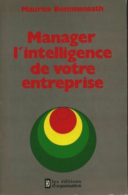 Livrenpoche : Manager l'intelligence de votre entreprise - Maurice Bommensath - Livre