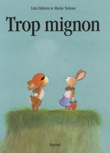 Livrenpoche : Trop mignon - Marije Tolman - Livre