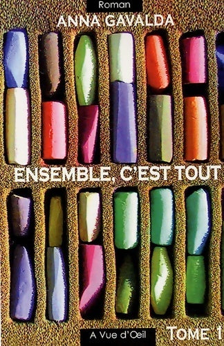 Livrenpoche : Ensemble c'est tout Tome I - Anna Gavalda - Livre
