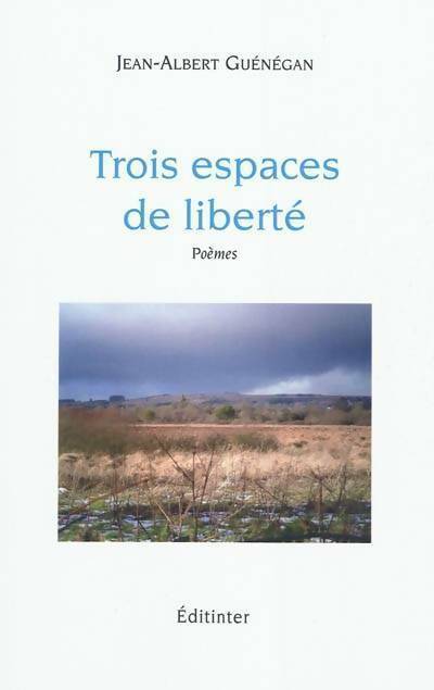 Livrenpoche : Trois espaces de liberté - Jean-Albert Guénégan - Livre