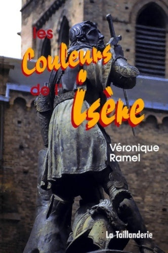 Livrenpoche : Les couleurs de l'Isère - Véronique Ramel - Livre