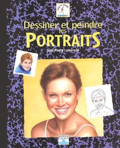 Livrenpoche : Dessiner et peindre les portraits - Jean-Pierre Lamérand - Livre