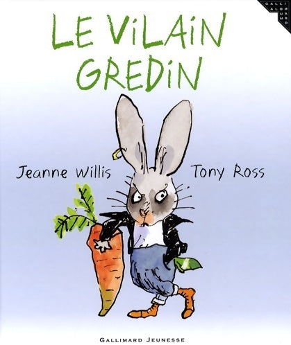 Le vilain gredin - Jeanne Willis - Livre