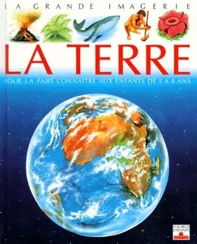 Livrenpoche : La terre. Pour la faire connaître aux enfants de 5 à 8 ans - Agnès Vandewiele - Livre